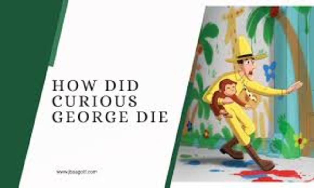 How Did Curious George Die Uncover the Truth Behind Myths